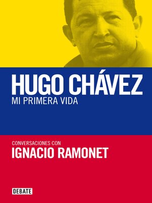 cover image of Hugo Chávez. Mi primera vida